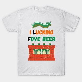 Saint Patricks Day, I Lucking Fove Beer T-Shirt